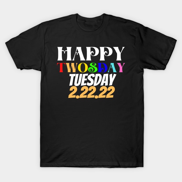 Happy 2/22/22 Twosday Tuesday February 22nd 2022 School T-Shirt by NessYou